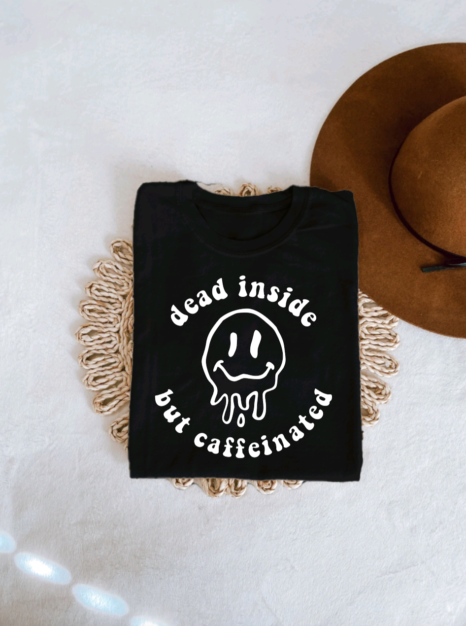 Dead Inside But Caffeinated Tee