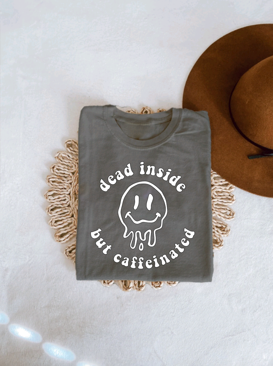 Dead Inside But Caffeinated Tee