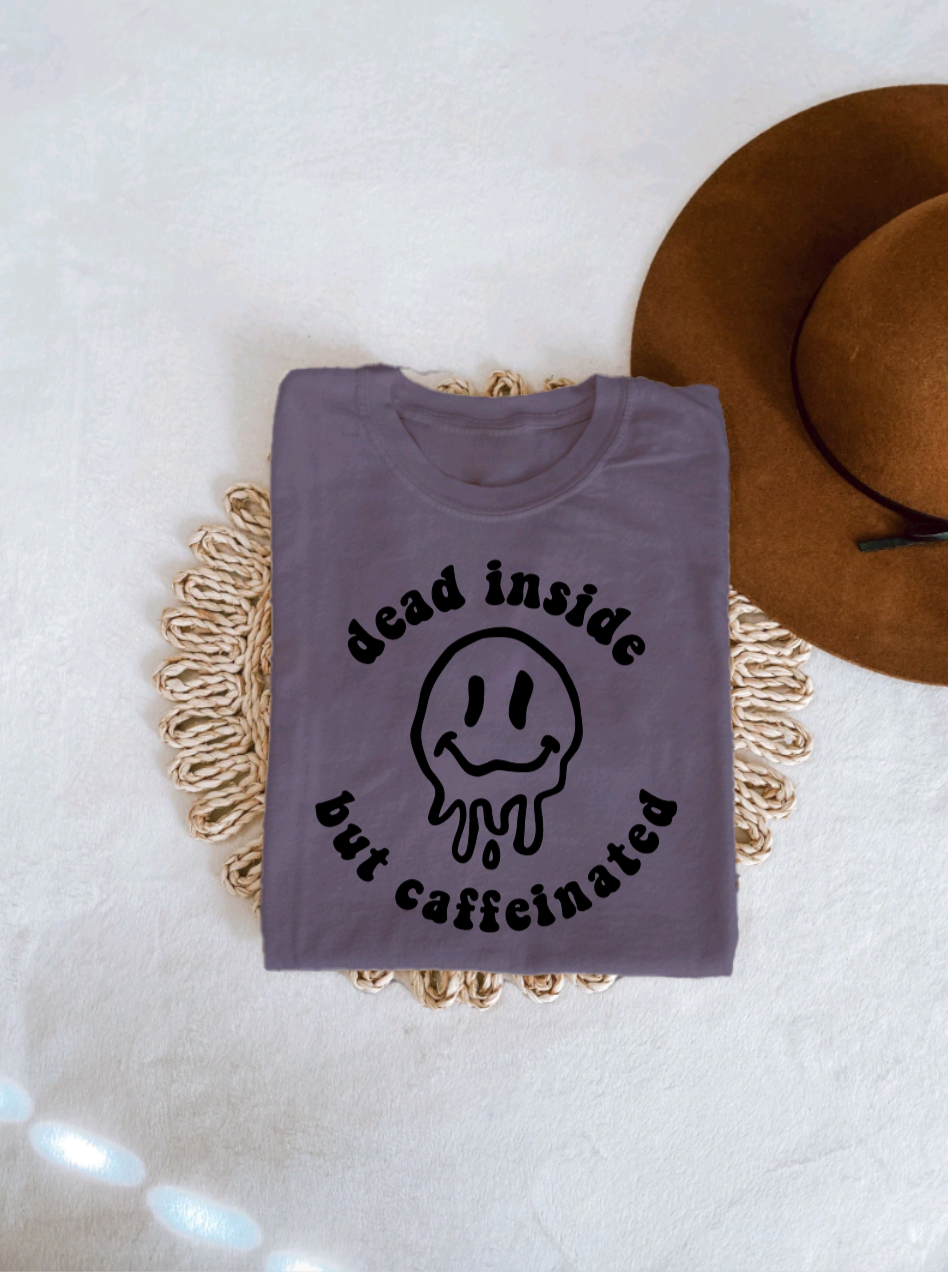 Dead Inside But Caffeinated Tee